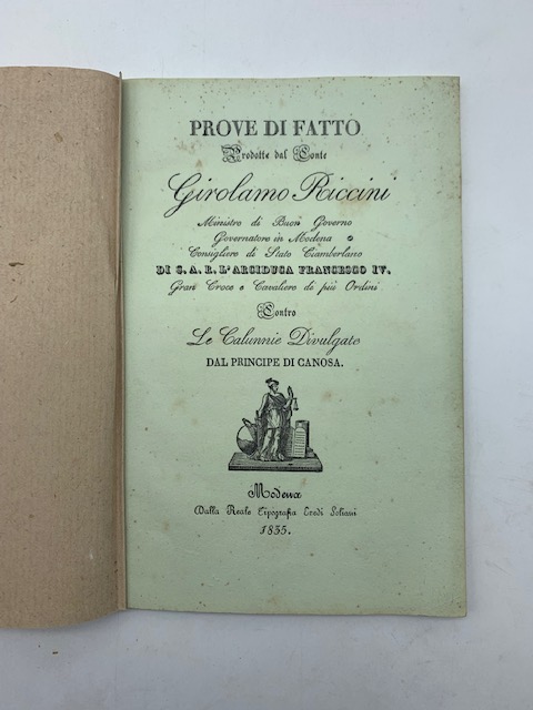 Prove di fatto prodotte dal Conte Girolamo Riccini...Governatore in Modena...contro le calunnie divulgate dal Principe di Canosa